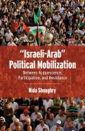 "Israeli-Arab" Political Mobilization di N. Shoughry edito da Palgrave Macmillan US