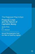 Financial crises and the nature of capitalist money di Jocelyn Pixley edito da Palgrave Macmillan