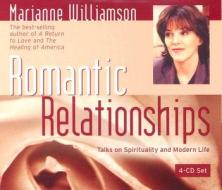 Romantic Relationships di Marianne Williamson edito da Hay House
