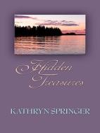 Hidden Treasures di Kathryn Springer edito da Thorndike Press