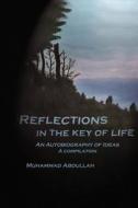 Reflections in the Key of Life di Muhammad Abdullah edito da AuthorHouse