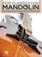 Pop Classics for Mandolin: Strum, Sing, and Pick Along with 20 Timeless Hits! edito da MUSIC SALES CORP