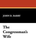 The Congressman's Wife di John D. Barry edito da Wildside Press
