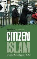 Citizen Islam di Zeyno Baran edito da Continuum Publishing Corporation