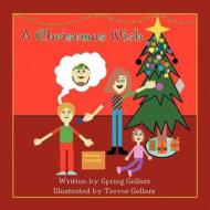 A Christmas Wish di Spring Sellars edito da America Star Books