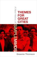 Themes For Great Cities di Graeme Thomson edito da Little, Brown Book Group