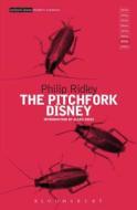 The Pitchfork Disney di Philip (Playwright Ridley edito da Bloomsbury Publishing PLC