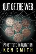 Out Of The Web di Ken Smith edito da Iuniverse