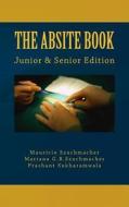The Absite Book: Junior & Senior Edition di Mauricio Szuchmacher MD, Mariana G. B. Szuchmacher MD edito da Createspace