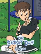 The Secret Dog di Lisa Keyes edito da Xlibris