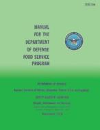 Manual for the Department of Defense Food Service Program di Department of Defense edito da Createspace