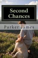 Second Chances di Parker James edito da Createspace