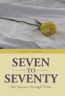 Seven to Seventy di Lavera Goodeye edito da iUniverse