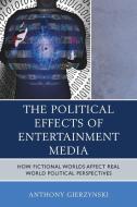 Political Effects Of Entertainpb di Anthony Gierzynski edito da Rowman & Littlefield