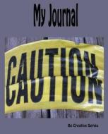 My Journal: Caution di V. J. Schultz edito da Createspace