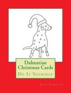 Dalmatian Christmas Cards: Do It Yourself di Gail Forsyth edito da Createspace