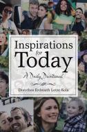Inspirations for Today di Dorothea Erdmuth Lotze-Kola edito da iUniverse