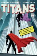 Titans di Armond Boudreaux, Corey Latta edito da Cascade Books