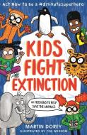 Kids Fight Extinction: ACT Now to Be a #2minutesuperhero di Martin Dorey edito da CANDLEWICK BOOKS