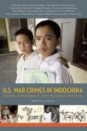 U.S. War Crimes in Indochina: History, Responsibility, and the American Future edito da Common Courage Press