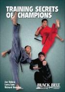 Training Secrets Of Champions di Jon Valera, Richard Branden edito da Black Belt Magazine Video