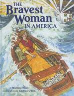 The Bravest Woman in America di Marissa Moss edito da Tricycle Press