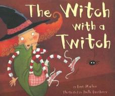 The Witch with a Twitch di Layn Marlow edito da Tiger Tales