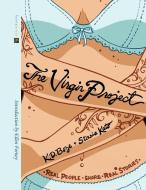 The Virgin Project: Real People Share Real Stories: A Comics Anthology di K. D. Boze, Stasia Kato edito da FANNY PR