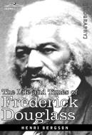 The Life and Times of Frederick Douglass di Frederick Douglass edito da Cosimo Classics