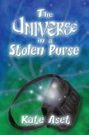 The Universe In A Stolen Purse di Kate Aset edito da America Star Books
