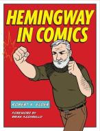 Hemingway in Comics di Robert K. Elder edito da KENT STATE UNIV PR
