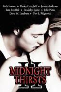 Midnight Thirsts Ii di Brooksley Borne, Tori L Ridgewood, Tara Fox Hall edito da Melange Books, Llc