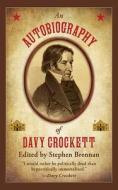 An Autobiography of Davy Crockett edito da SKYHORSE PUB