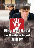 Why Do I Need to Understand Aids? di C. E. Boberg edito da VILLAGE EARTH PR