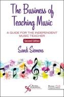 The Business Of Teaching Music edito da Plural Publishing Inc