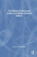 The Black Professional Guide To College Student Affairs edito da Taylor & Francis Inc