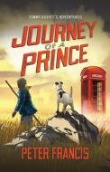 Journey of a Prince di Peter Francis edito da Maplefield Publishing