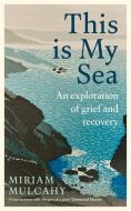 This Is My Sea di Miriam Mulcahy edito da Bonnier Books Ltd