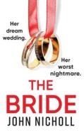 The Bride di John Nicholl edito da BOLDWOOD BOOKS LTD