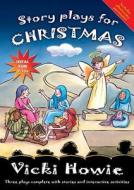 Story Plays For Christmas di Vicki Howie edito da Brf (the Bible Reading Fellowship)