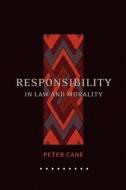 Responsibility In Law And Morality di Peter Cane edito da Bloomsbury Publishing Plc