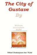 'THE CITY OF GUSTAVE chronicle, book One. di William Shakespeare Ilan. Rubel edito da Lulu.com