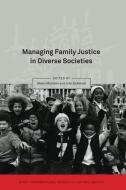 Managing Family Justice In Diverse Societies edito da Bloomsbury Publishing Plc
