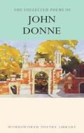 The Collected Poems of John Donne di John Donne edito da Wordsworth Editions Ltd