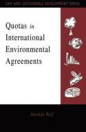 Quotas in International Environmental Agreements di Amanda Wolf edito da Routledge