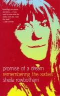 Promise of a Dream di Sheila Rowbotham edito da Verso