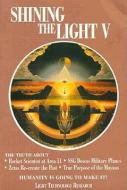 Shining the Light V5: Humanity Is Going to Make It! di Robert Shapiro, Arthur Fanning edito da LIGHT TECHNOLOGY PUB