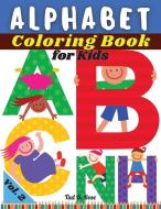 ALPHABET Coloring Book for Kids Vol. 2 di Tud B. Rose edito da Tud B. Rose