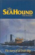 The Sea Hound: The Story of a Small Irish Ship di Daire Brunicardi edito da DUFOUR ED INC
