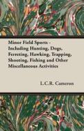 Minor Field Sports di L. C. R. Cameron edito da Read Country Book